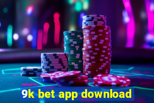 9k bet app download