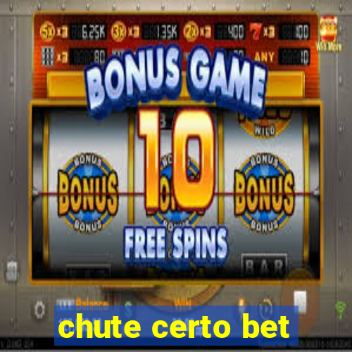 chute certo bet