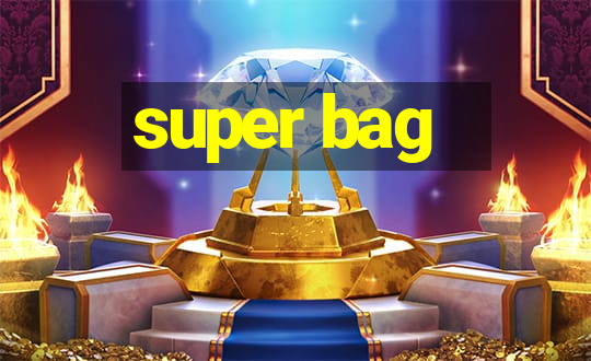 super bag