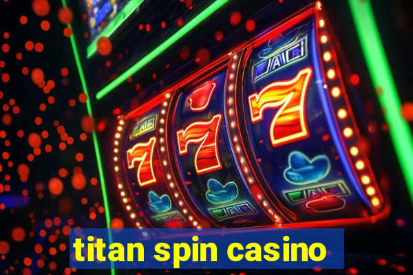 titan spin casino