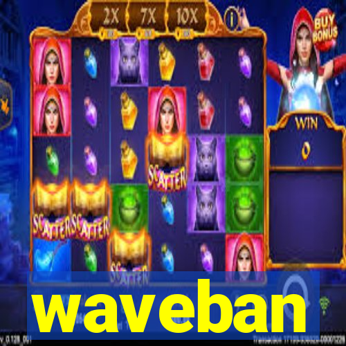 waveban