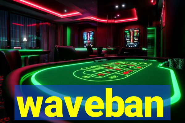 waveban