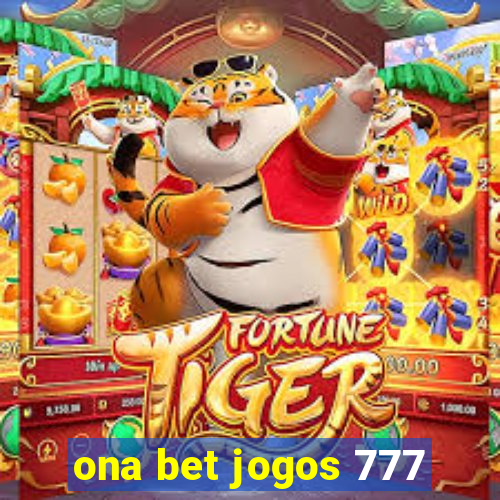 ona bet jogos 777