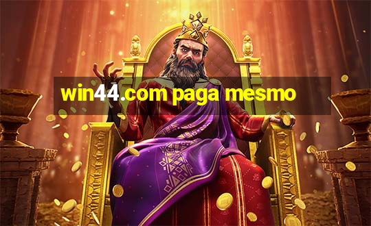 win44.com paga mesmo