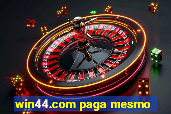 win44.com paga mesmo