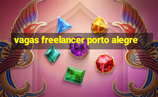 vagas freelancer porto alegre