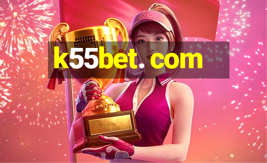 k55bet. com