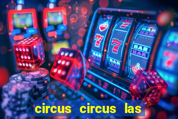 circus circus las vegas casino