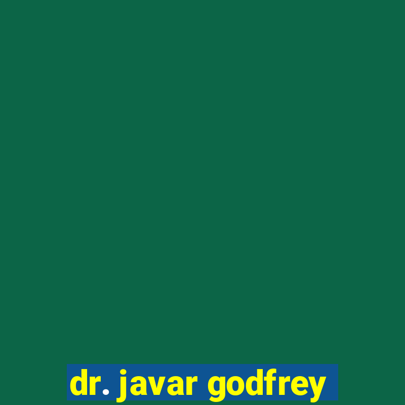 dr. javar godfrey