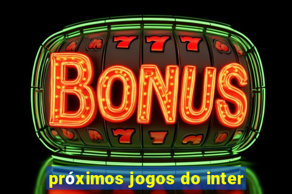 próximos jogos do inter