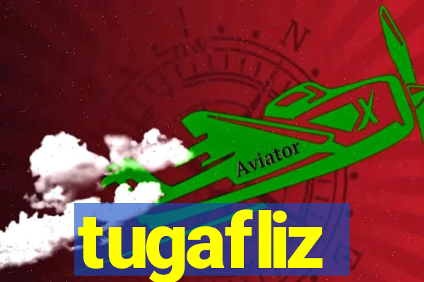 tugafliz