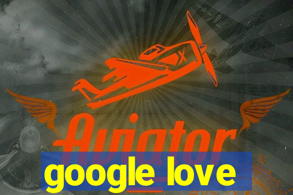 google love