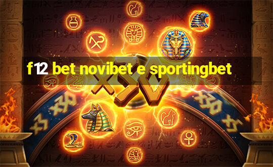 f12 bet novibet e sportingbet