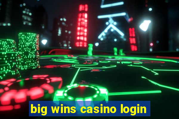 big wins casino login