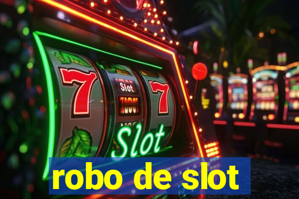 robo de slot