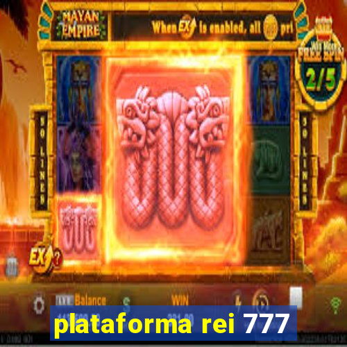 plataforma rei 777