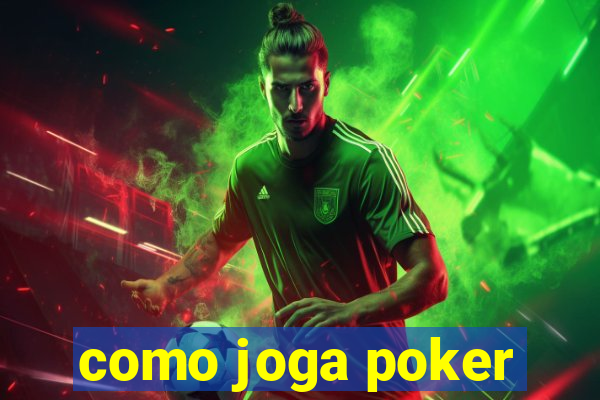 como joga poker