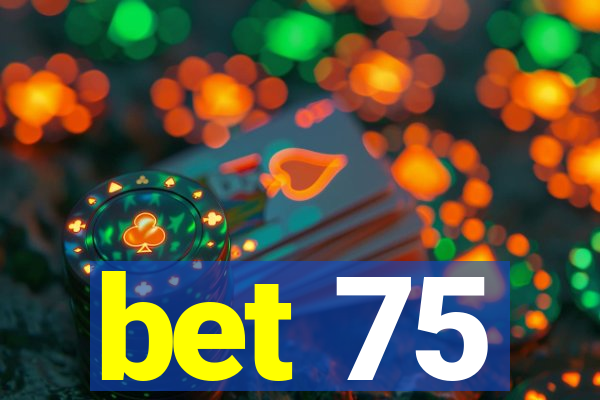 bet 75