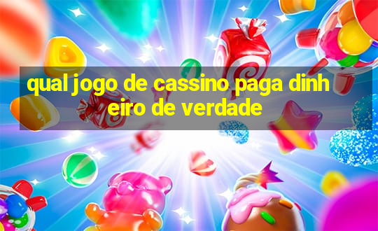 qual jogo de cassino paga dinheiro de verdade