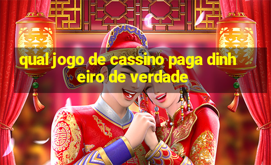 qual jogo de cassino paga dinheiro de verdade