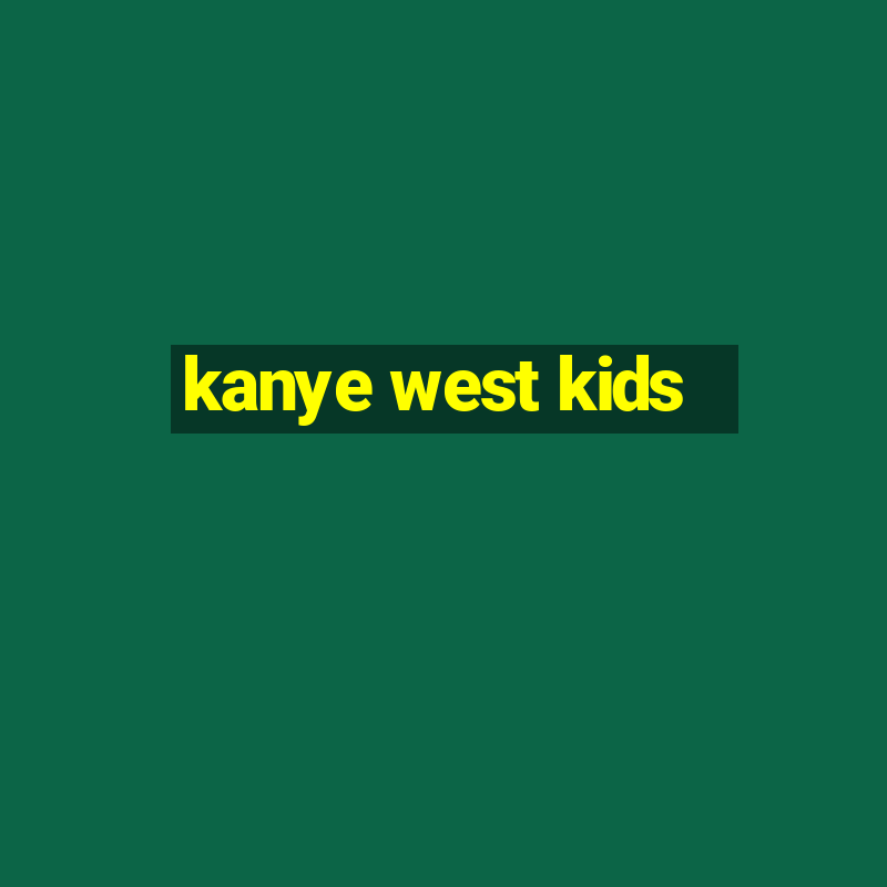 kanye west kids