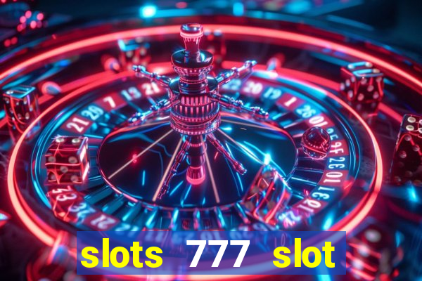 slots 777 slot machine games