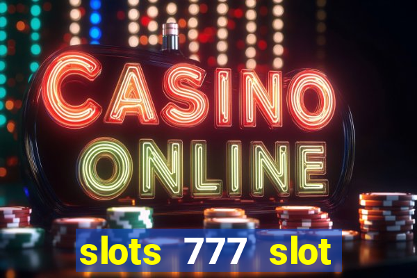 slots 777 slot machine games