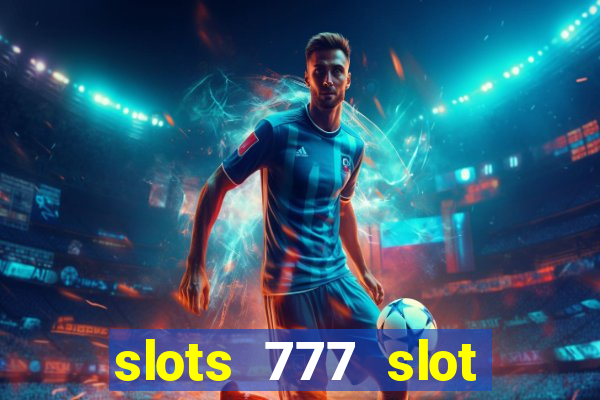 slots 777 slot machine games