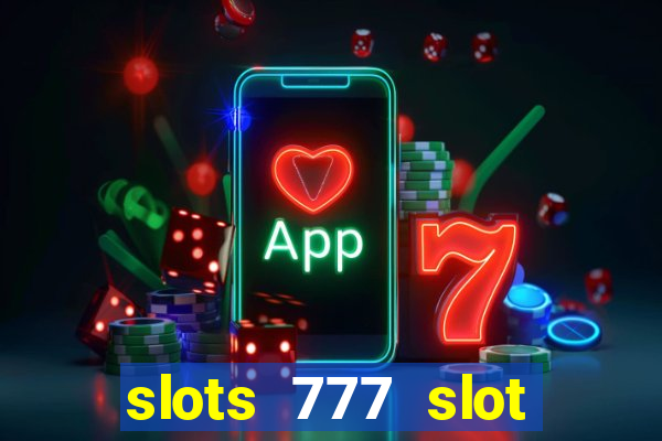 slots 777 slot machine games