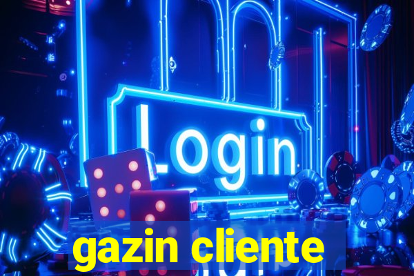 gazin cliente