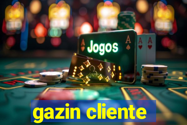 gazin cliente