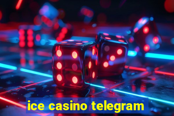 ice casino telegram