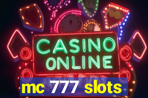 mc 777 slots