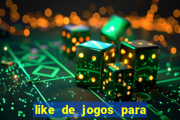 like de jogos para ganhar dinheiro