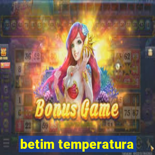 betim temperatura