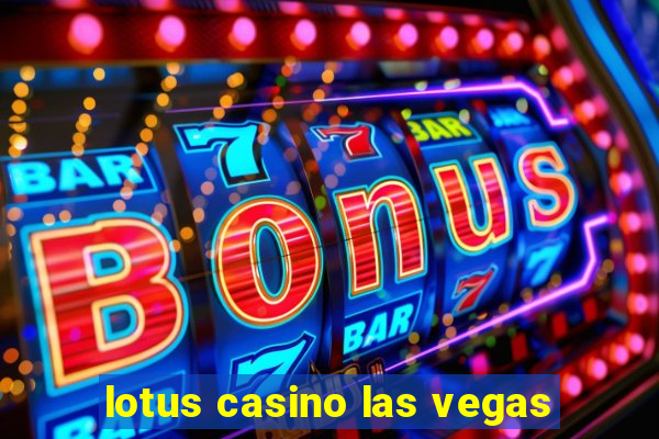 lotus casino las vegas