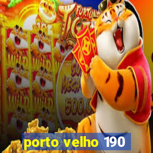 porto velho 190