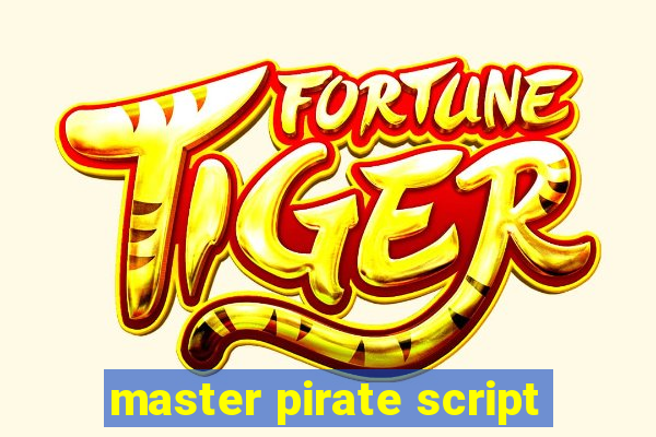 master pirate script