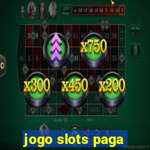 jogo slots paga