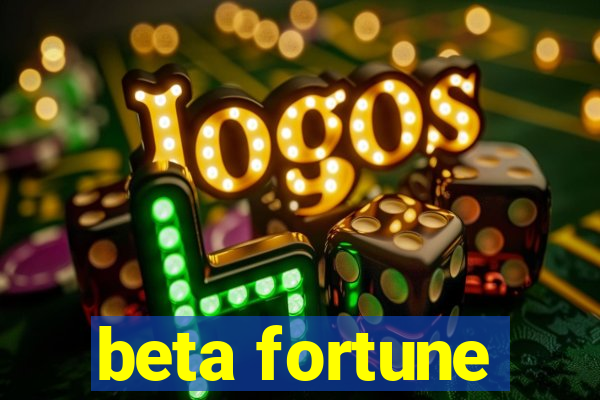 beta fortune