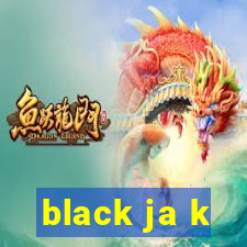 black ja k