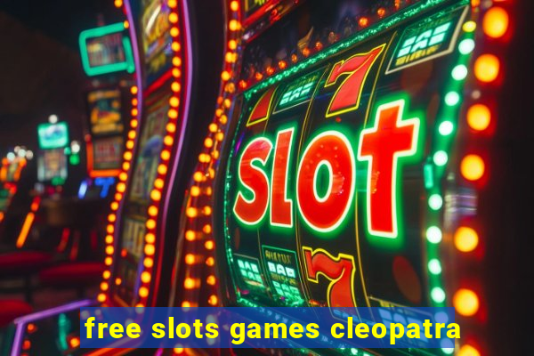 free slots games cleopatra