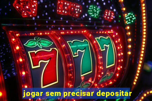 jogar sem precisar depositar