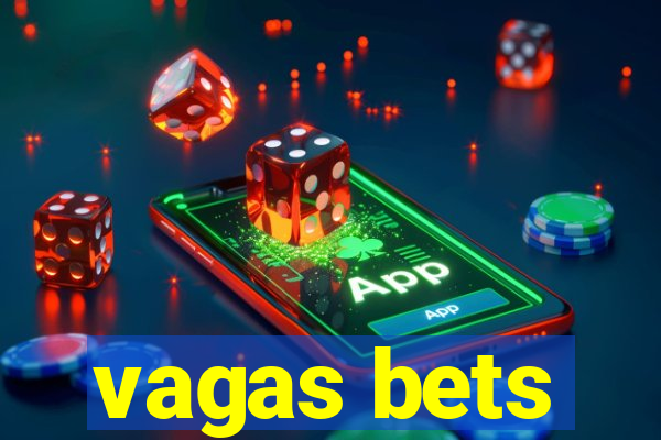 vagas bets