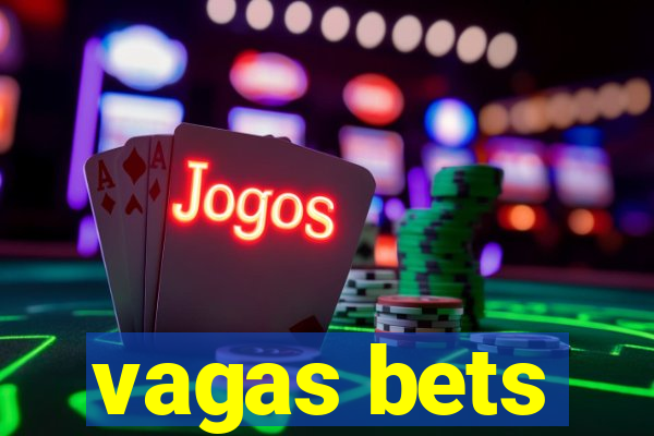 vagas bets