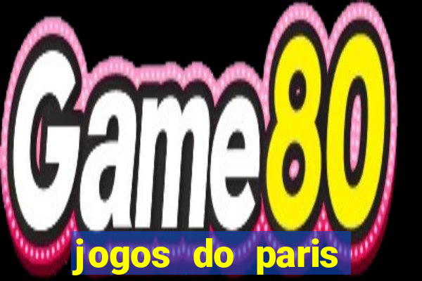 jogos do paris saint-germain ao vivo