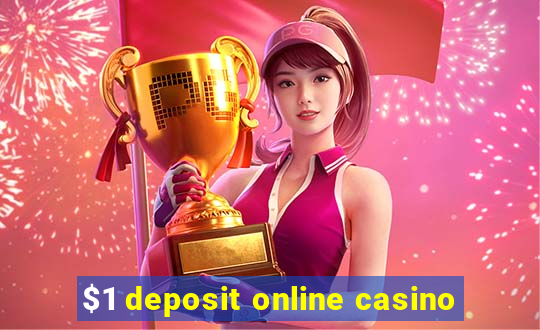 $1 deposit online casino