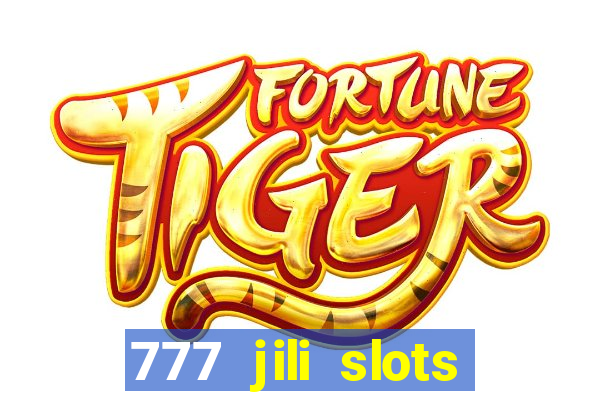 777 jili slots online games