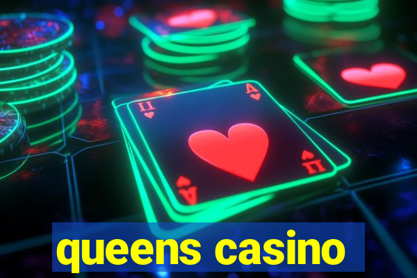 queens casino