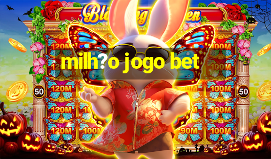 milh?o jogo bet